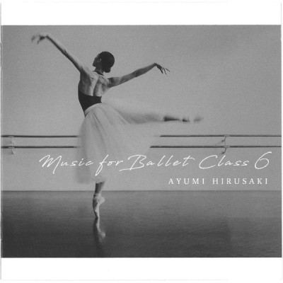 【CD】蛭崎あゆみ「Music for Ballet Class Vol.6」[AH06]