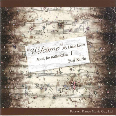 【CD】工藤祐史「Welcome My Little Lover  Music for Ballet Class 1」[FDM－YK01 / CD]