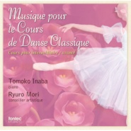 【CD】稲葉智子「Musique pour le Cours de Danse Classique」〜中・上級者用〜[EFCD4217]